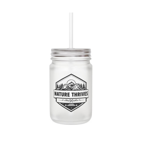 Mason Jar Tumbler — "Nature Thrives" Rustic Outdoor Mason Jar with Straw